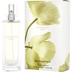 BANANA REPUBLIC WILDBLOOM VERT by Banana Republic - EAU DE PARFUM SPRAY 3.4 OZ