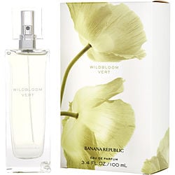 BANANA REPUBLIC WILDBLOOM VERT by Banana Republic - EAU DE PARFUM SPRAY 3.4 OZ